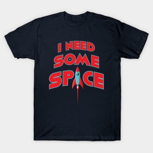 I need some space T-Shirt